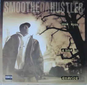 Smoothe Da Hustler - Once Upon a Time in America