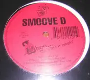 Smoove D - Whoo... She's Got It Jumpin'