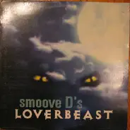 smoove D's - Loverbeast