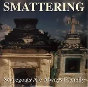 7inch Vinyl Single - Smattering - Scapegoats Are Always Friendly