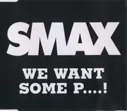 CD Single - Smax - We Want Some P