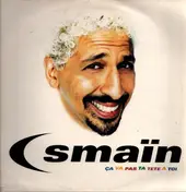 Smaïn - Ça Va Pas Ta Tête à Toi