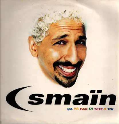 Smaïn - Ça Va Pas Ta Tête à Toi