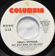 Small Wonder - Why Walk When You Can Dance