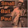7inch Vinyl Single - Small Ball Paul - Gotta Change