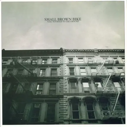 Small Brown Bike - Nail Yourself To The Ground