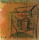LP - Small Factory - For If You Cannot Fly