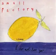 LP - Small Factory - I Do Not Love You