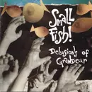 CD - Small Fish - Delusions of Grandeur