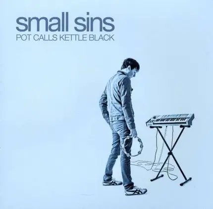 Small Sins - Pot Calls Kettle Black