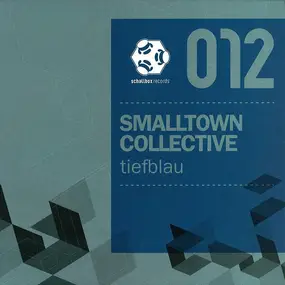 Smalltown Collective - TIEFBLAU