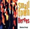 CD - Smalltown Heroes - Human Soup