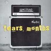 Smalltown - YEARS, MONTHS
