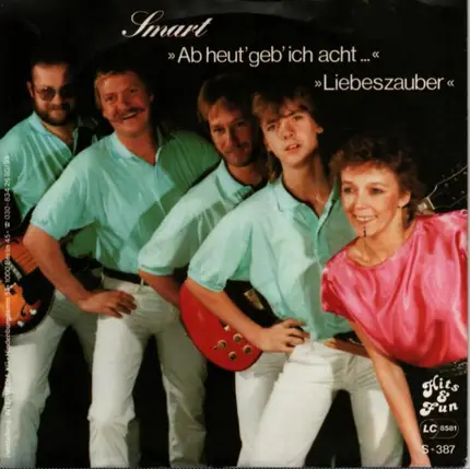 Smart - Ab Heut Geb Ich Acht / Liebeszauber