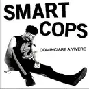 7inch Vinyl Single - Smart Cops - Cominciare A Vivere