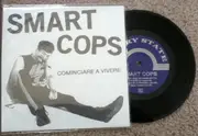 7inch Vinyl Single - Smart Cops - Cominciare A Vivere
