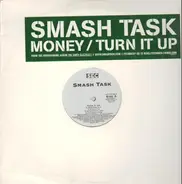 Smash Task - Turn It Up / Money