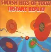 Lipps Inc, Tammy Wynette, Altered Images a.o. - Smash Hits Of Today - Instant Replay