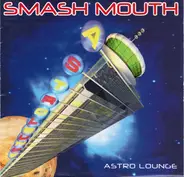 Smash Mouth - Astro Lounge