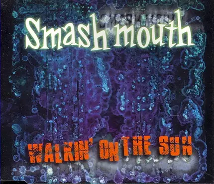 Smash Mouth - Walkin' On The Sun