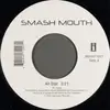 7'' - Smash Mouth - All Star / Then The Morning Comes