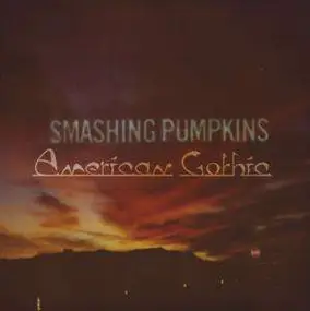 The Smashing Pumpkins - American Gothic (European Tour EP)