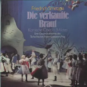 Bedrich Smetana - Die Verkaufte Braut - Komische Oper in 3 Akten