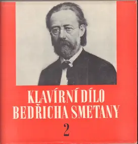 Bedrich Smetana - The Piano Works of Bedřich Smetana 2 (Klavírní Skladby)