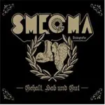 Smegma - GEHALT, HAB & GUT