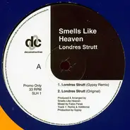Smells Like Heaven - Londres Strutt