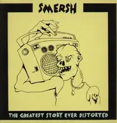 Smersh - The greatest story ever told