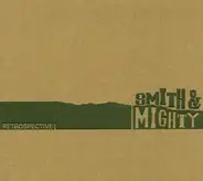 Smith & Mighty - Retrospective