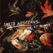 CD - Smith Westerns - Dye It Blonde