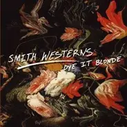 Smith Westerns - Dye It Blonde