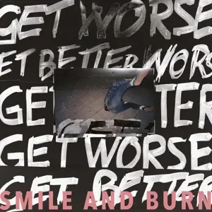 Smile And Burn - Get Better Get Worse (ltd.White VI