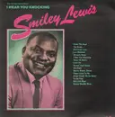 LP - Smiley Lewis - The Smiley Lewis Story: I Hear You Knocking