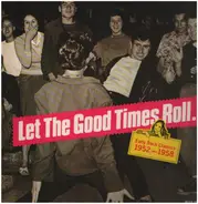 Smiley Lewis, Fats Domino, Shirley And Lee, Thurston Harris a.m. - Let The Good Times Roll. Early Rock Classics 1952 - 1958