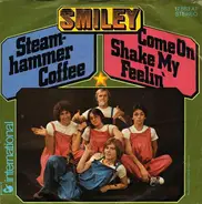 Smiley - Steamhammer Coffee / Come On Shake My Feelin'
