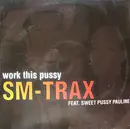 12'' - SM-Trax Feat. Sweet Pussy Pauline - Work This Pussy - Yellow Vinyl