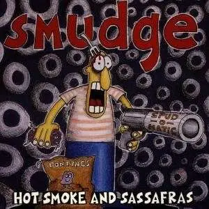 Smudge - Hot Smoke And Sassafras