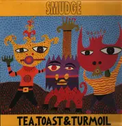 Smudge - Tea, Toast & Turmoil