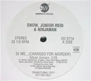 Snow , Junior Reid & Ninjaman - Si We... (Charged For Murder)