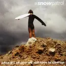 CD - Snow Patrol - When It's All Over We Still Have To Clear Up