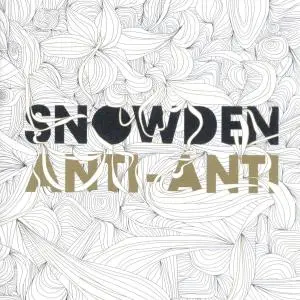 SNOWDEN - ANTI ANTI