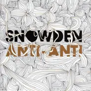 Snowden - ANTI ANTI
