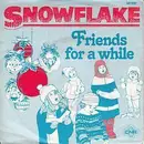 7inch Vinyl Single - Snowflake - Friends For A While