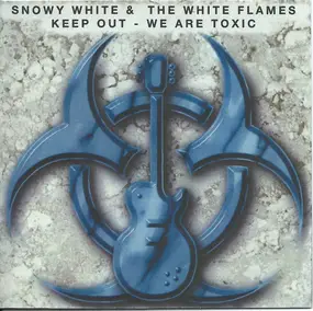 Snowy White - Keep Out - We Are Toxic
