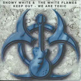 Snowy White - Keep Out - We Are Toxic