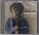 CD - Snowy White & The White Flames - Something On Me