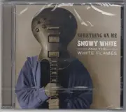 CD - Snowy White & The White Flames - Something On Me